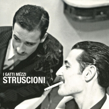 I Gatti Mézzi: Struscioni (2009)