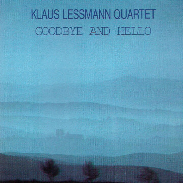 Klaus Lessmann Quartet: Goodbye And Hello (1993)