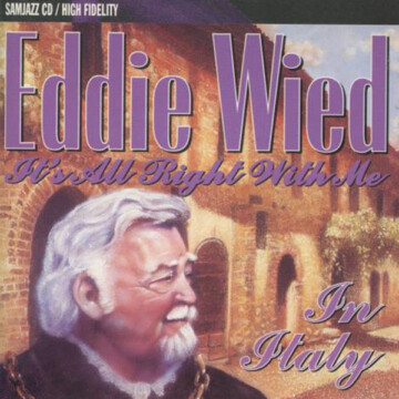 Eddie Wield: It’s All Right With Me In Italy (1994)