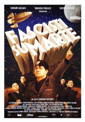 Fascisti su Marte (2006 dir.  Corrado Guzzanti)