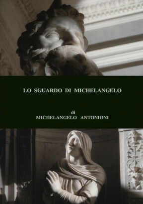 Lo Sguardo di Michelangelo (2004 dir. Michelangelo Antonioni)